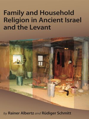 cover image of Family and Household Religion in Ancient Israel and the Levant